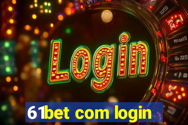 61bet com login